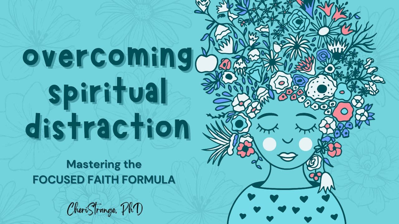 Overcoming Spiritual Distraction