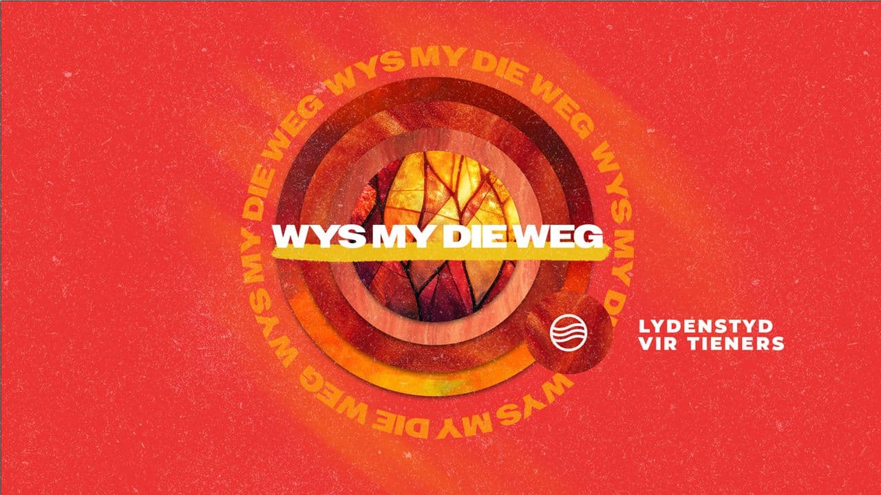 Wys my die weg: Lydenstyd vir Tieners
