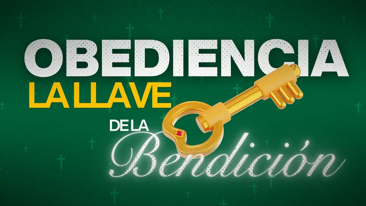 Obedecer: La Llave De La Bendición