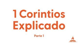 1 Corintios Explicado | Iglesia Desordenada
