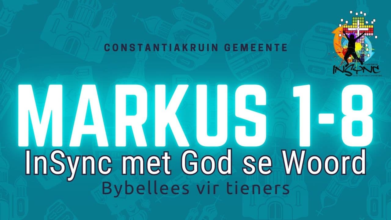 Markus 1-8: InSync met God se Woord