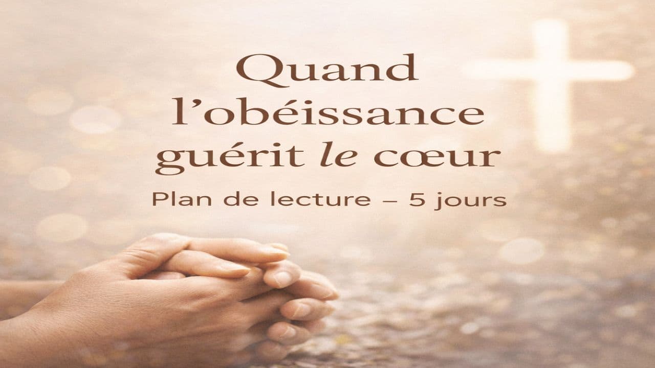 Quant L’obéissance Guérit Le Cœur
