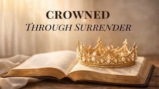 Crowned Through Surrender
