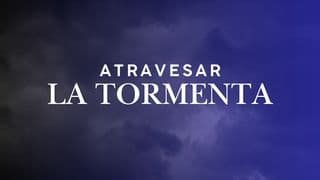 Atravesar La Tormenta