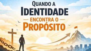 Quando a Identidade Encontra o Propósito