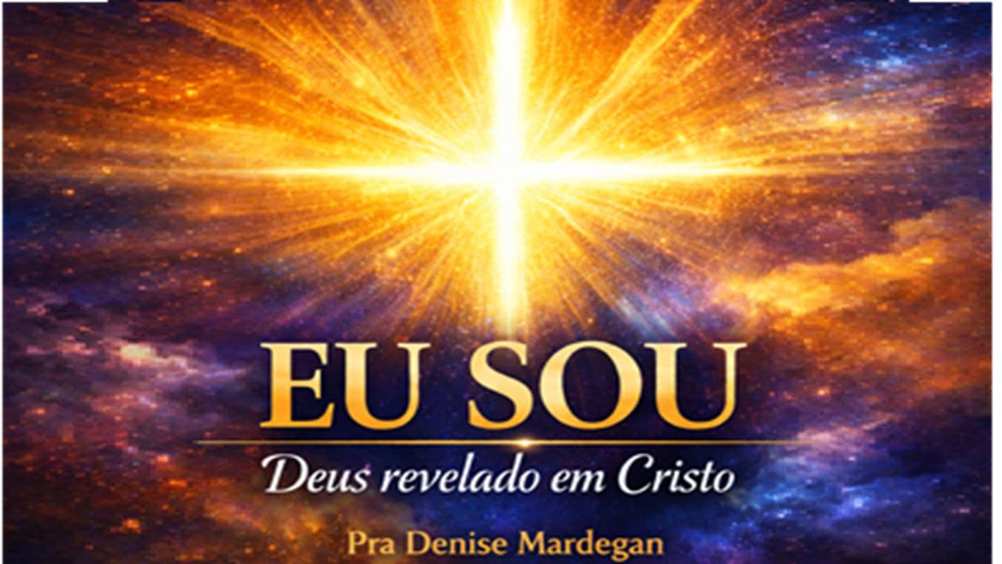 EU SOU: Deus revelado em Cristo