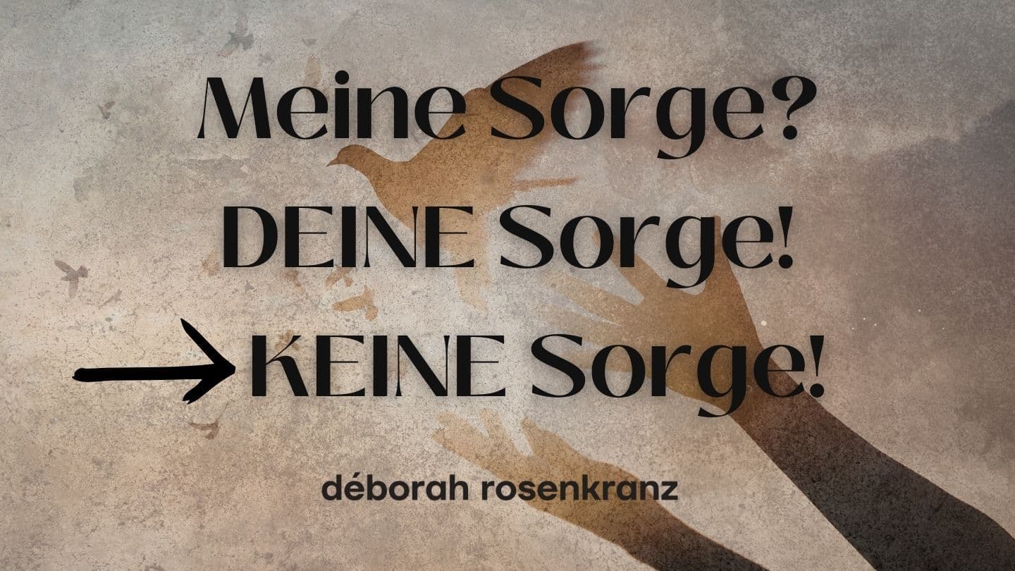 Meine Sorge ? DEINE Sorge ! = KEINE Sorge ! Johannes 14:23-26 Lutherbibel 1912