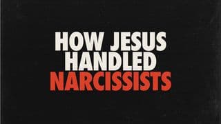 How Jesus Handled Narcissists