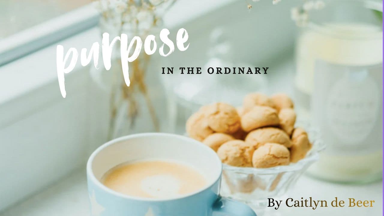 Finding Purpose in the Ordinary