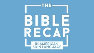 The Bible Recap — American Sign Language