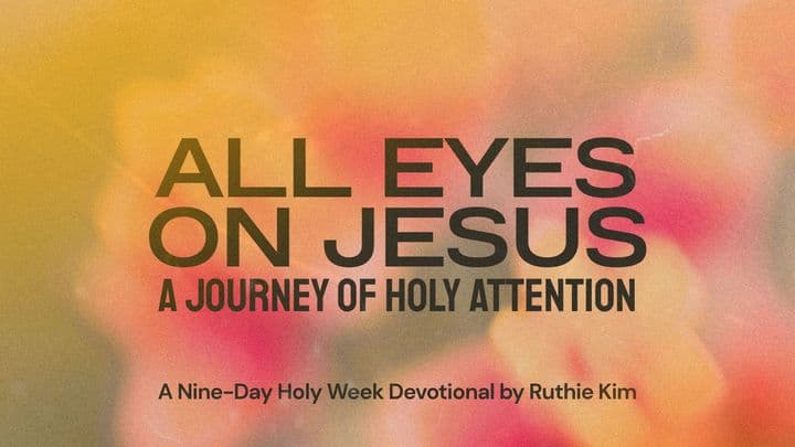 All Eyes on Jesus