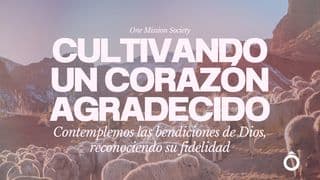 CULTIVANDO UN CORAZÓN AGRADECIDO