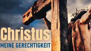 Christus, meine Gerechtigkeit