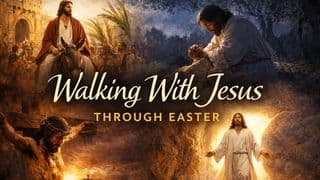 Walking With Jesus Through Easter Week