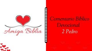 Amiga Biblia - Comentario Devocional – II Pedro
