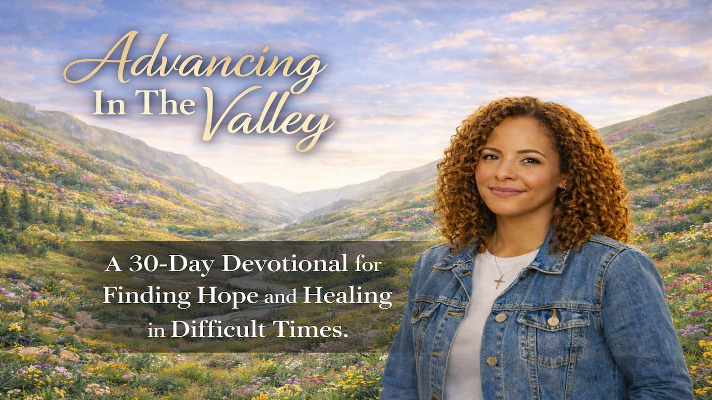Advancing in the Valley Isaiah 16:3-5 New King James Version