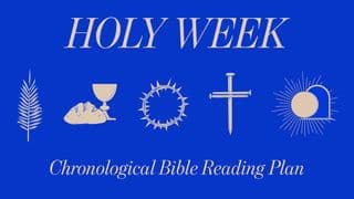 Holy Week Chronological Bible Reading Plan