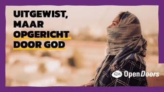 Open Doors | Uitgewist, maar opgericht door God