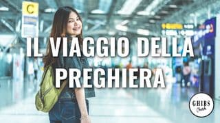 Il Viaggio Della Preghiera