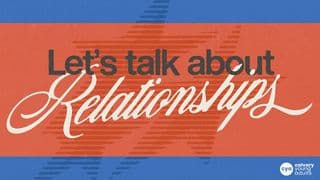 Let's Talk About Relationships