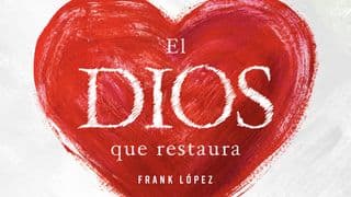 El Dios Que Restaura