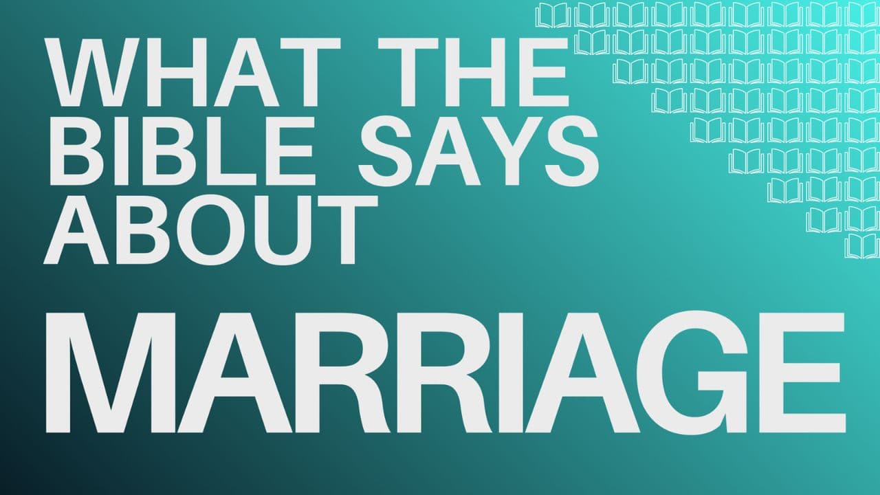 What the Bible Says About Marriage