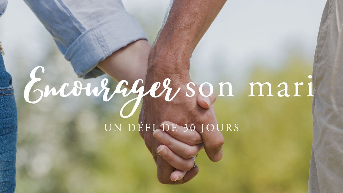 30 jours pour encourager son mari
