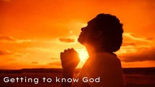 Getting to Know God