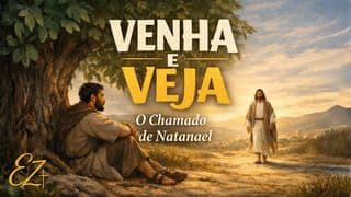 Venha e Veja - O Chamado de Natanael