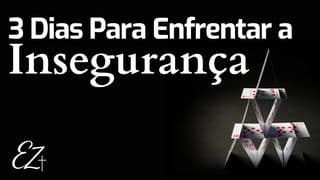 3 dias para Enfrentar a Insegurança