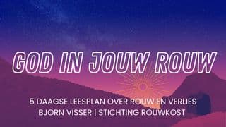 God in Jouw Rouw