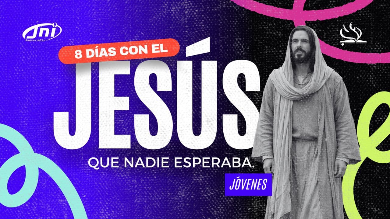 8 días con el Jesús que nadie esperaba | Jóvenes