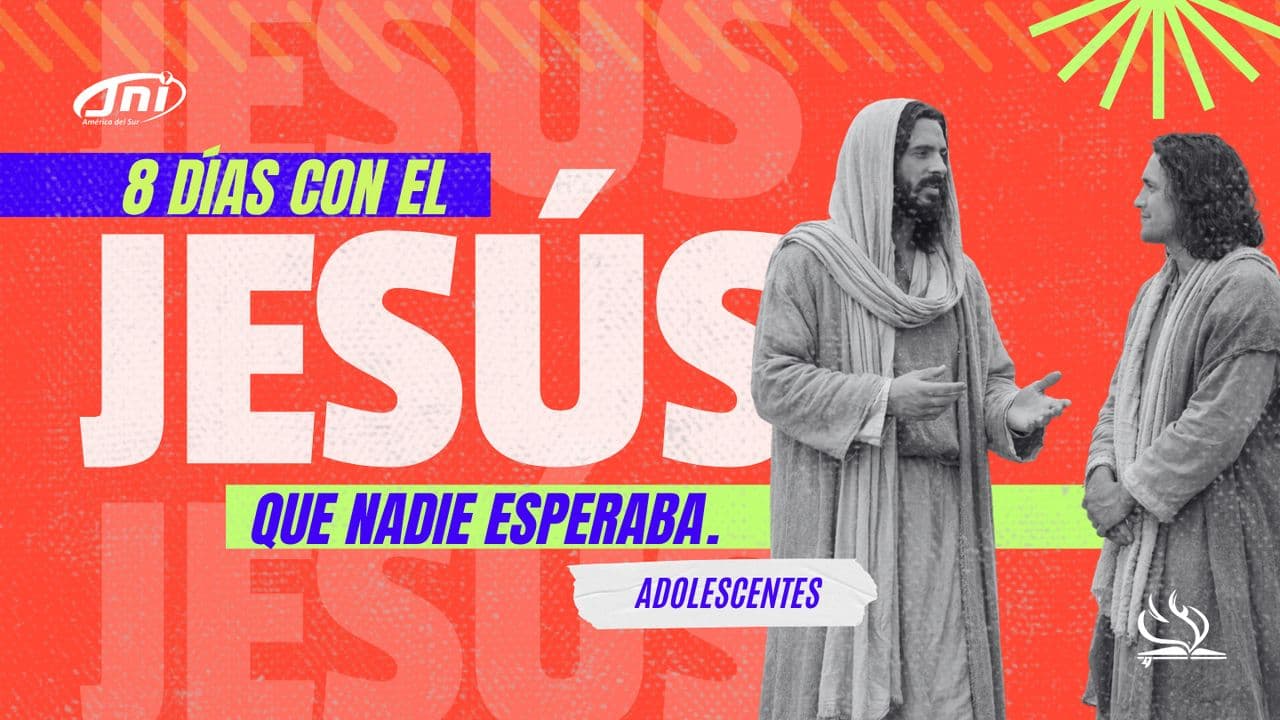 8 días con el Jesús que nadie esperaba | Adolecentes