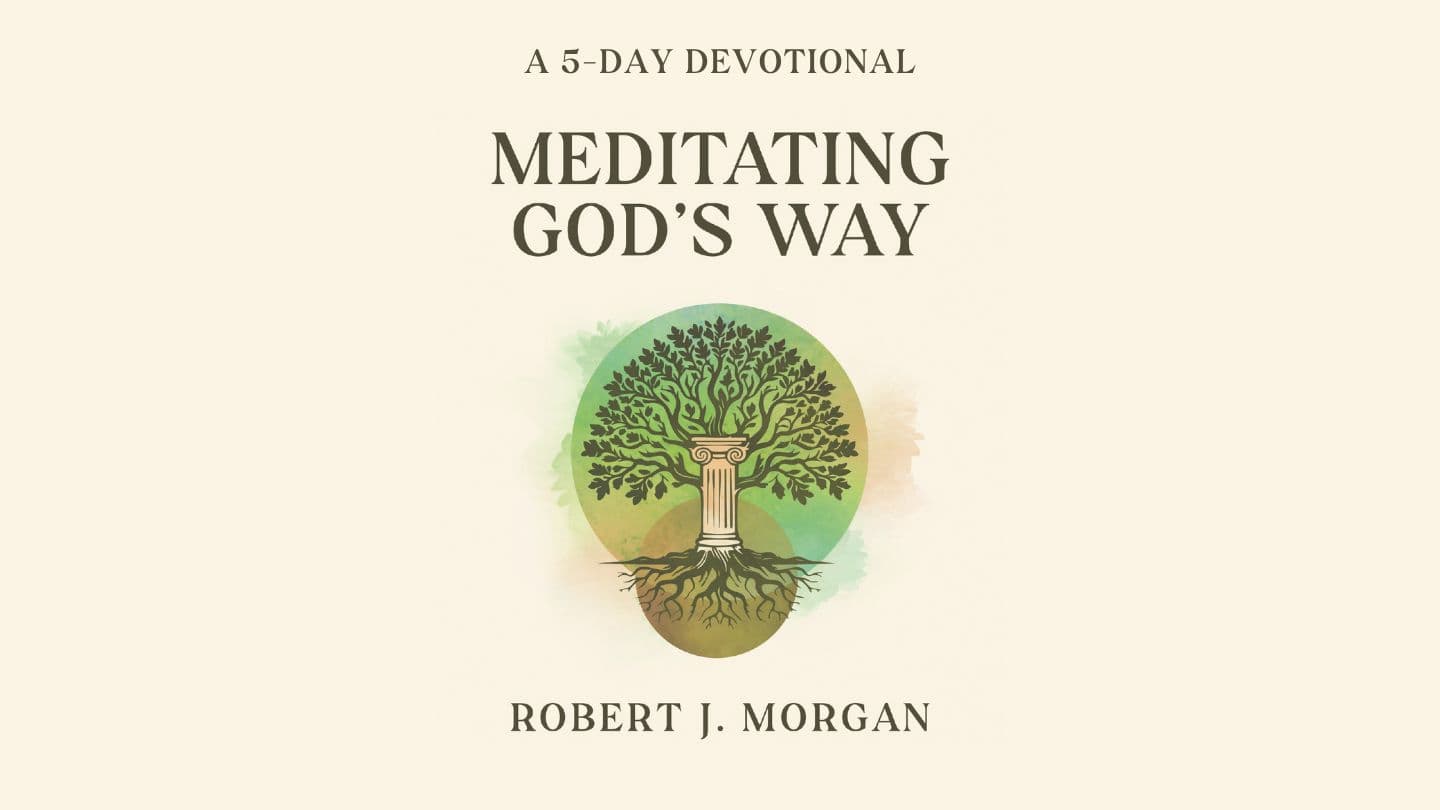 From Anxiety to Peace: Meditating God's Way With Robert J. Morgan
