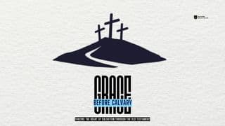 Grace Before Calvary: Tracing the Heart of Salvation Through the Old Testament