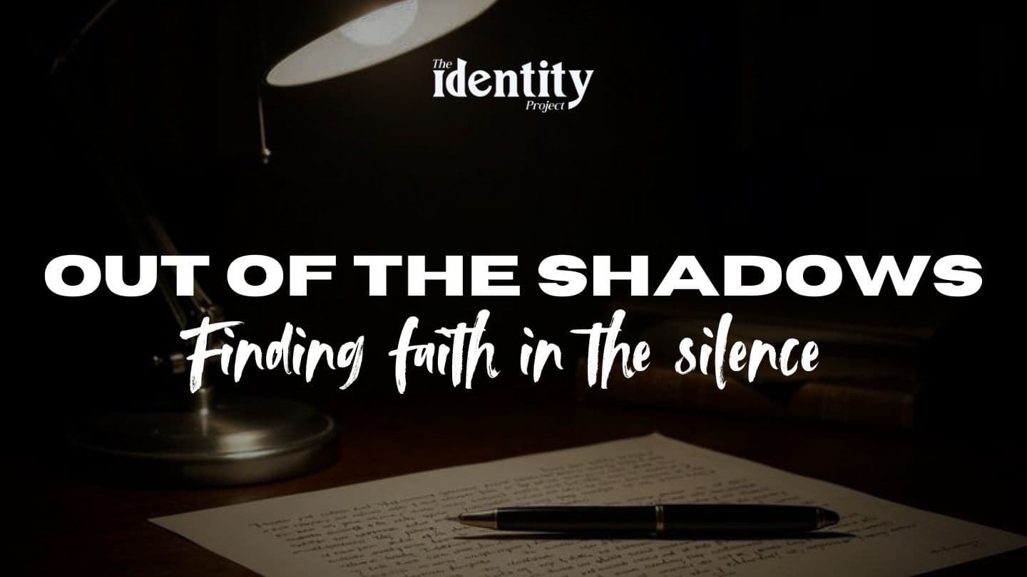 Out of the Shadows: Finding Faith in the Silence Matthew 10:33-35 New International Version