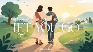 Discover a Friend Who Will Never Let You Go