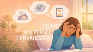 Quand tes pensées t’envahissent