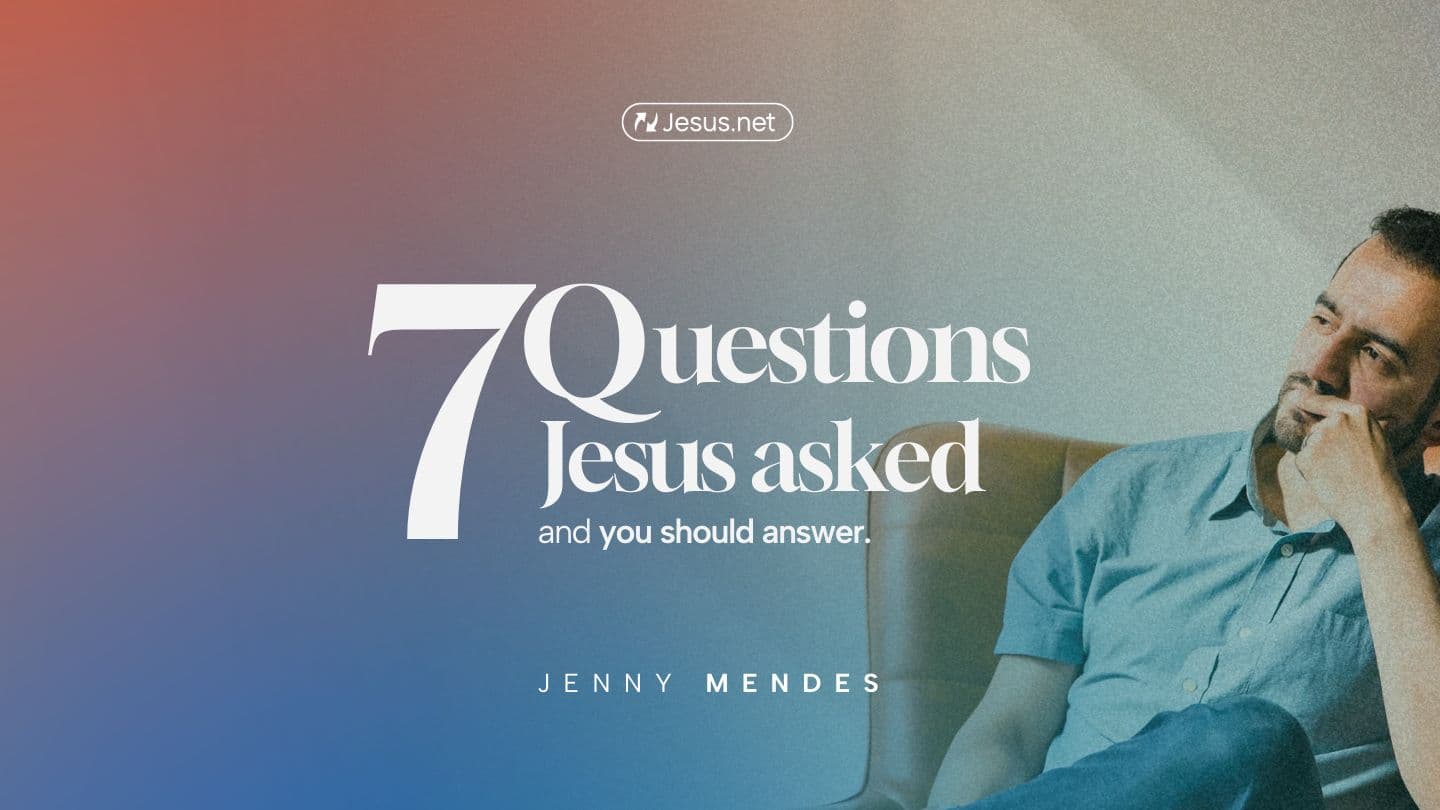 7 Questions Jesus Asked and You Should Answer