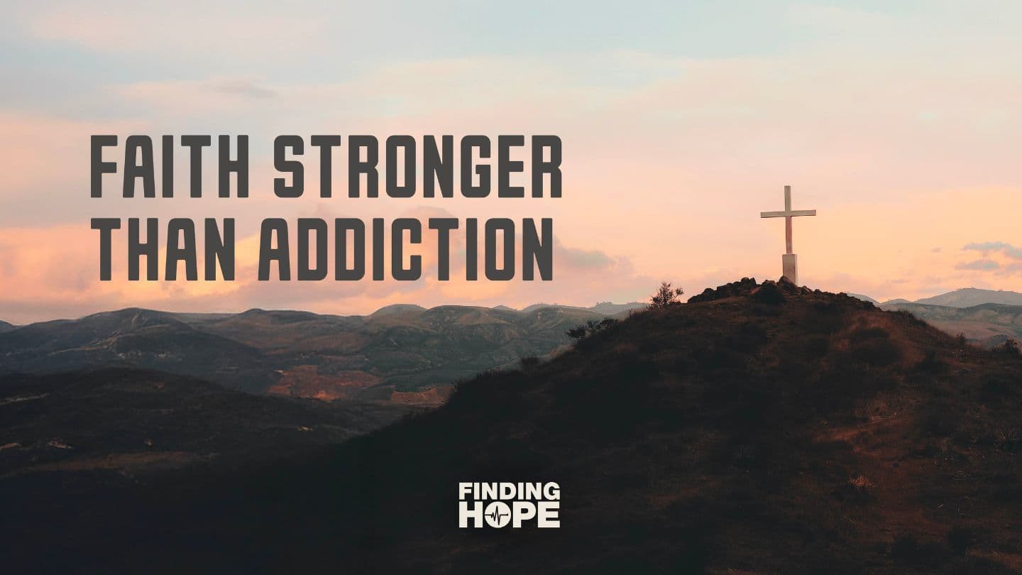 Faith Stronger Than Addiction