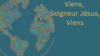 Viens, Seigneur Jésus, Viens