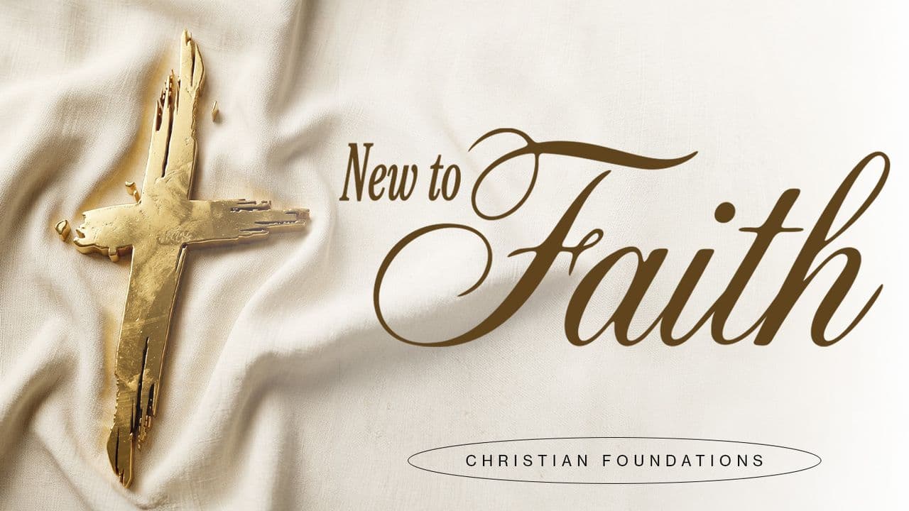 New to Faith