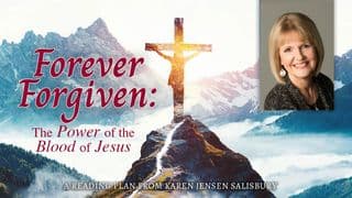 Forever Forgiven: The Power of the Blood of Jesus