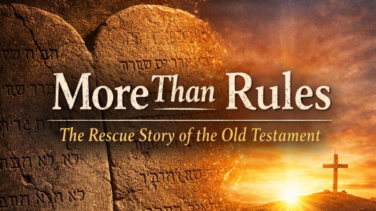 More Than Rules: The Rescue Story of the Old Testament