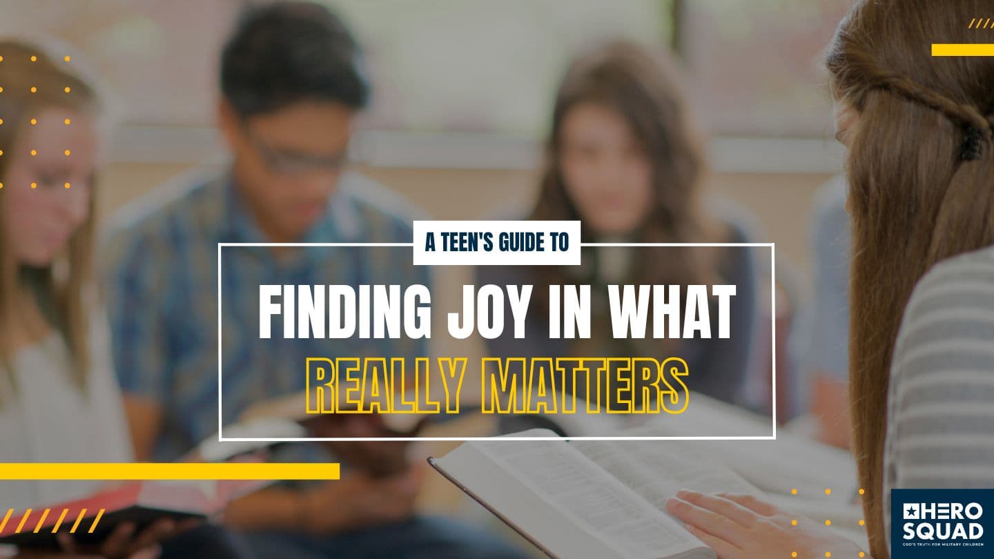 A Teen’s Guide To: Finding Joy in What Really Matters