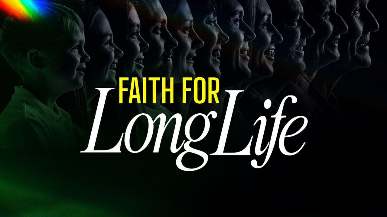 Faith for Long Life