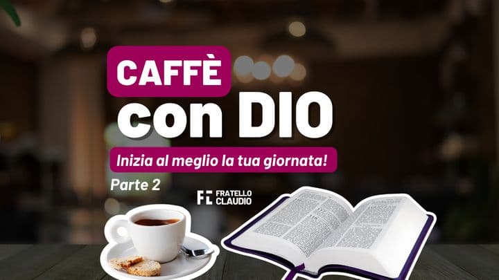 Caffè Con Dio - Parte 2