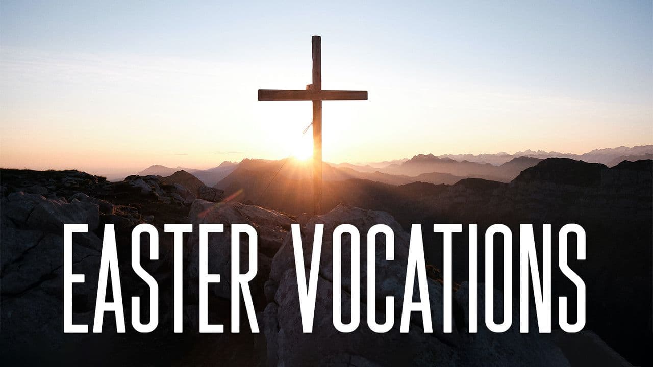 Easter Vocations Part III