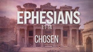 Ephesians 1:1-14 | Chosen