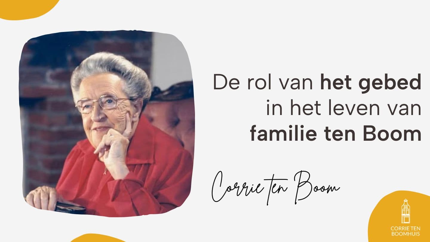 De rol van het gebed in het leven van de familie ten Boom 2 Hteˉsaˍlawˉniˆ 3:3 Pyen